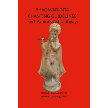 Bhagavad Gita Chanting Guidelines wrt Panini's Ashtadhyayi - Paperback
