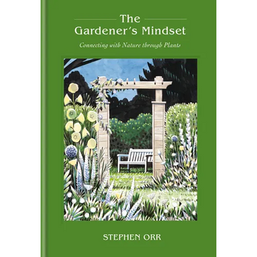The Gardener's Mindset: A Gardening Book: Connecting with Nature Through Plants - Hardcover