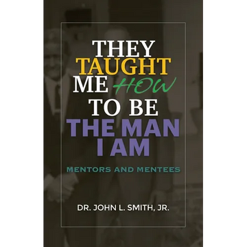 They Taught Me How To Be The Man I Am - Paperback