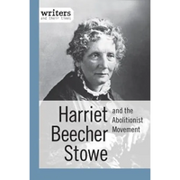 Harriet Beecher Stowe and the Abolitionist Movement - Hardcover
