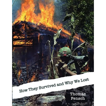 How They Survived and Why We Lost: Central Intelligence Agency Analysis, 1966: The Vietnamese Communists' Will to Persist - Paperback