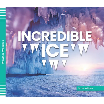 Incredible Ice - Library Binding