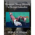 Mountain Sheep Hunting in British Columbia