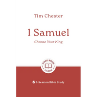 1 Samuel: Choose Your King: 6-Session Bible Study - Paperback