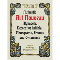 Treasury of Authentic Art Nouveau: Alphabets, Decorative Initials, Monograms, Frames and Ornaments - Paperback
