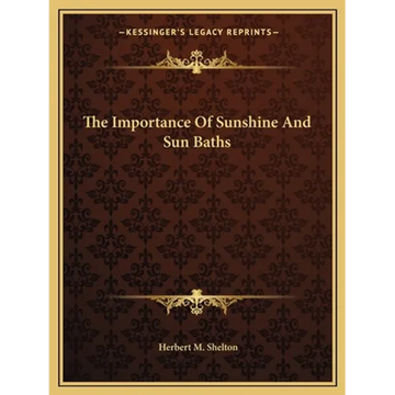 The Importance Of Sunshine And Sun Baths - Paperback