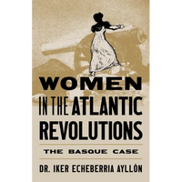 Women in the Atlantic Revolutions: The Basque Case - Paperback