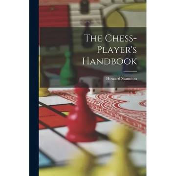 The Chess-player's Handbook - Paperback