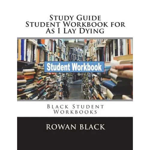 Study Guide Student Workbook for As I Lay Dying: Black Student Workbooks