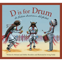 D Is for Drum: A Native American Alphabet - Hardcover