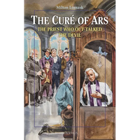 The Cure of Ars: The Priest Who Out-Talked the Devil - Paperback