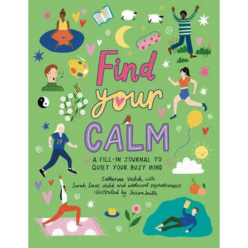 Find Your Calm: A Fill-In Journal to Quiet Your Busy Mind - Paperback
