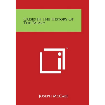 Crises in the History of the Papacy - Paperback