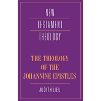 The Theology of the Johannine Epistles - Paperback