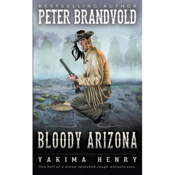 Bloody Arizona: A Western Fiction Classic - Paperback