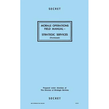 Morale Operations Field Manual: Strategic Services - Paperback