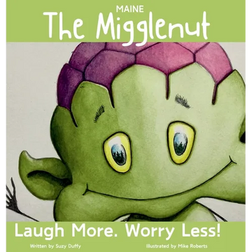The Maine Migglenut: Laugh more. Worry Less! - Hardcover