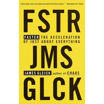 Faster: The Acceleration of Just about Everything - Paperback