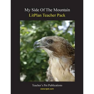 Litplan Teacher Pack: My Side of the Mountain - Paperback