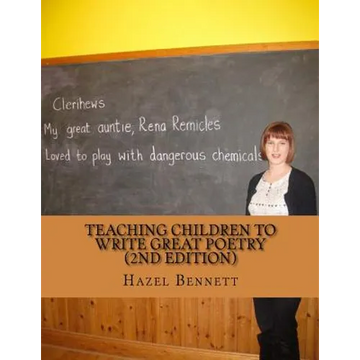 Teaching children to write great poetry (2nd Edition): A practical guide for getting kids' creative juices flowing - Paperback