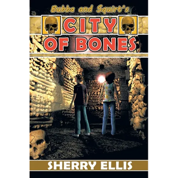 Bubba and Squirt's City of Bones - Paperback
