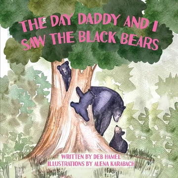 The Day Daddy and I Saw the Black Bears - Paperback