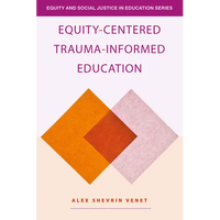 Equity-Centered Trauma-Informed Education - Paperback