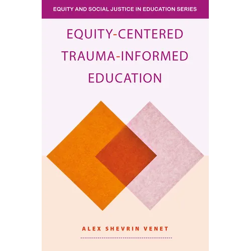 Equity-Centered Trauma-Informed Education