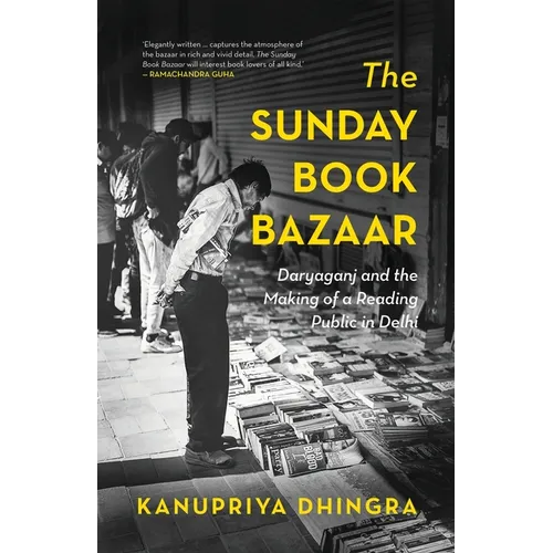 The Sunday Book Bazaar: Daryaganj and the Making Of a Reading Public in Delhi