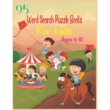 95 Word Search Puzzle Books For Kids Ages 6-10: Increase Spelling, Vocabulary, and Memory Storage For Kids! - Paperback