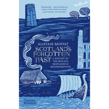 Scotland's Forgotten Past: A History of the Mislaid, Misplaced and Misunderstood - Paperback