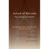 The Liturgical Sermons: The Reading-Cluny Collection, 2 of 2; Sermons 134-182; And a Sermon Upon the Translation of Saint Edward, Confessor Volume 87 - Paperback