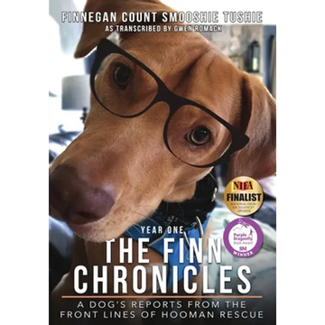 The Finn Chronicles: Year One: A dog's reports from the front lines of hooman rescue - Paperback