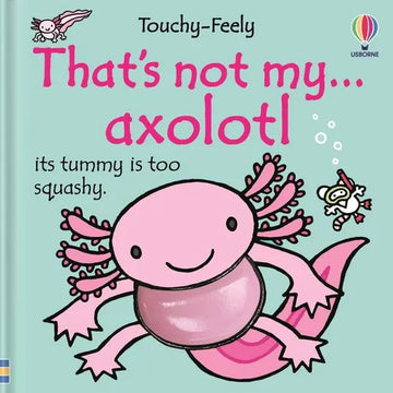 That's Not My Axolotl... - Board Book