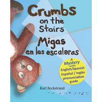 Crumbs on the Stairs - Migas en las escaleras: A Mystery in English & Spanish - Paperback
