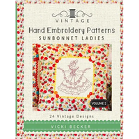 Vintage Hand Embroidery Patterns Sunbonnet Ladies: 24 Authentic Vintage Designs - Paperback