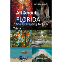 All about Florida: 100+ Interesting Facts & Trivia - Paperback
