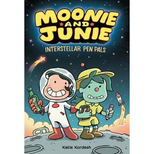 Moonie and Junie: Interstellar Pen Pals: A Graphic Novel