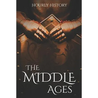 The Middle Ages: A History From Beginning to End - Paperback