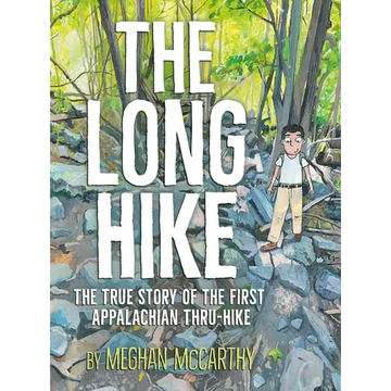 The Long Hike: The True Story of the First Appalachian Thru-Hike - Hardcover