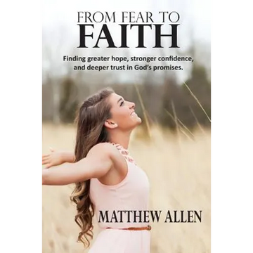 From Fear to Faith - Paperback
