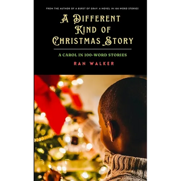 A Different Kind of Christmas Story: A Carol in 100-Word Stories - Paperback