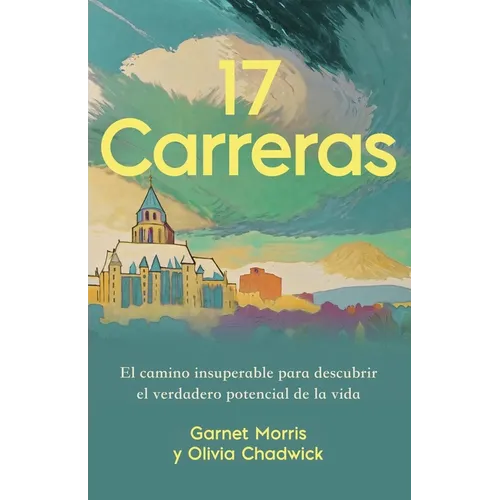 17 Carreras: El camino insuperable para descubrir el verdadero potencial de la vida
