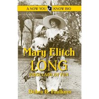 Mary Elitch Long: First Lady of Fun - Paperback