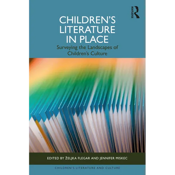 Children's Literature in Place: Surveying the Landscapes of Children's Culture - Paperback