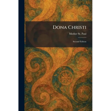 Dona Christi: Second Edition - Paperback