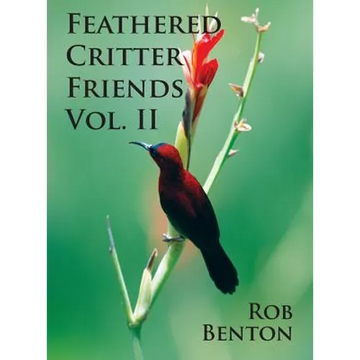 Feathered Critter Friends Vol. II - Hardcover