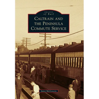 Caltrain and the Peninsula Commute Service - Paperback