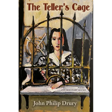 The Teller's Cage: Poems and Imaginary Movies - Paperback