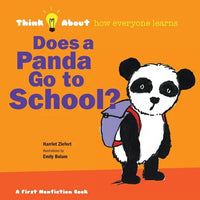 Does a Panda Go To School?: Think About How Everyone Learns - Paperback